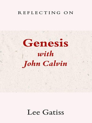 cover image of Reflecting on Genesis with John Calvin